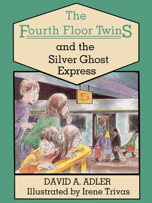 cover image of The Fourth Floor Twins and the Silver Ghost Express